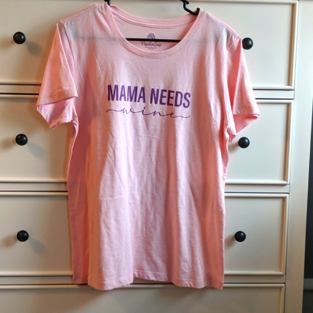 MAMA NEEDS wine tee shirt
